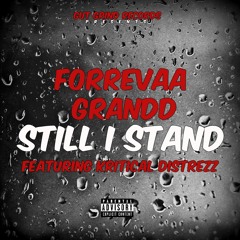 Forrevaa Grandd - Still I Stand (Feat. Kritical Distrezz)