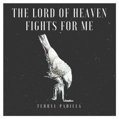 The Lord Of Heaven Fights For Me
