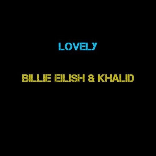 Lovely Billie Eilish & Khalid (Cover)