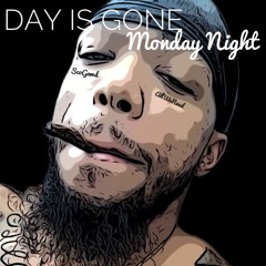 Monday Night - Day Is Gone