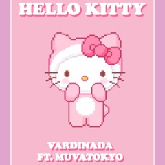 Hello kitty = ● 。● = Ft. Muva Tokyo : Prod nonyame :