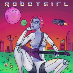RoBoT GiRL (Prod. Omijah)