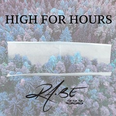 High For Hours