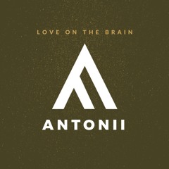 Love on the Brain - Rihanna \\\ Antonii (Acapella Cover)