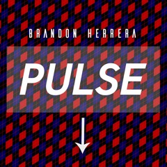 Brandon Herrera - Pulse (Original Mix)*OUT NOW*