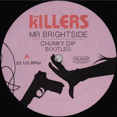 The Killers - Mr Brightside (Chunky Dip Bootleg)