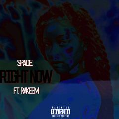Right Now - Spade ft Rakeem