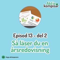 Episod 13 (del 2) - Så läser du en årsredovisning