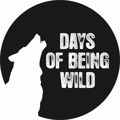 Days of Being Wild Radio Show