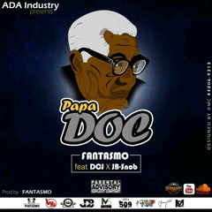 Papa Doc - Fantasmo Ft. DCJ & B Snob