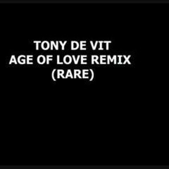 The Age of Love - Tony De Vit remix (Rare) FULL VERSION
