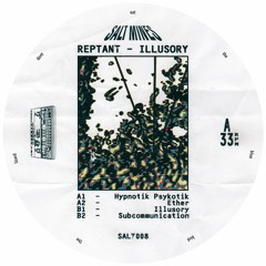 SALT008 Reptant - Illusory