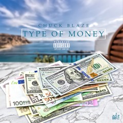 Chuck Blaze - Type Of Money