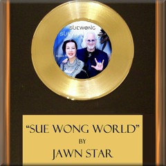 "SUE WONG WORLD" by Jawn Star