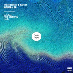 Stereo Express, Matchy - Mantra (Tony Casanova Remix) - Snippet