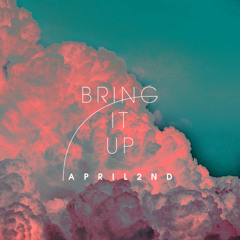Bring It Up