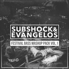 Subshock and Evangelos Festival Bass Mashup Pack vol. 1 (FREE DOWNLOAD)