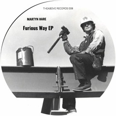 TAR008 - MARTYN HARE -  Furious Way EP