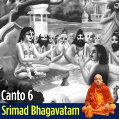 Serve The Divine - Srimad Bhagavatam 6.1.1