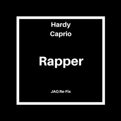 Hardy Caprio - Rapper (JAQ Re-Fix)
