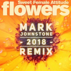 Mark Johnstone -Flowers - 2018 - REMIX