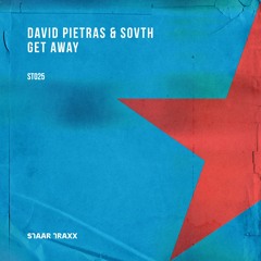 David Pietras & SOVTH - Get Away [Staar Traxx]