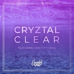 Cryztal Clear (ft. Gem City Chill) *[Free Download]*