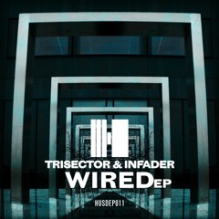 Trisector & Infader - Wired EP - 2012