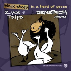 Zyce & Talpa - Black Sheep In A Heard Of Geese (GeneTrick remix) ** FREE DOWNLOAD **