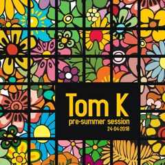 Tom K pre-summer session