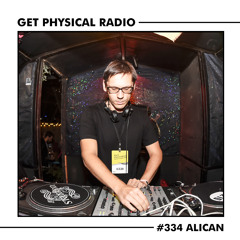 Get Physical Radio #334 (Guestmix by Alican)