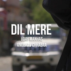 Dil Mere Cover || The Local Train || Anubhav Chhabra|| Uday Manhas