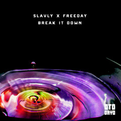 Slavly & Freeday - Break It Down