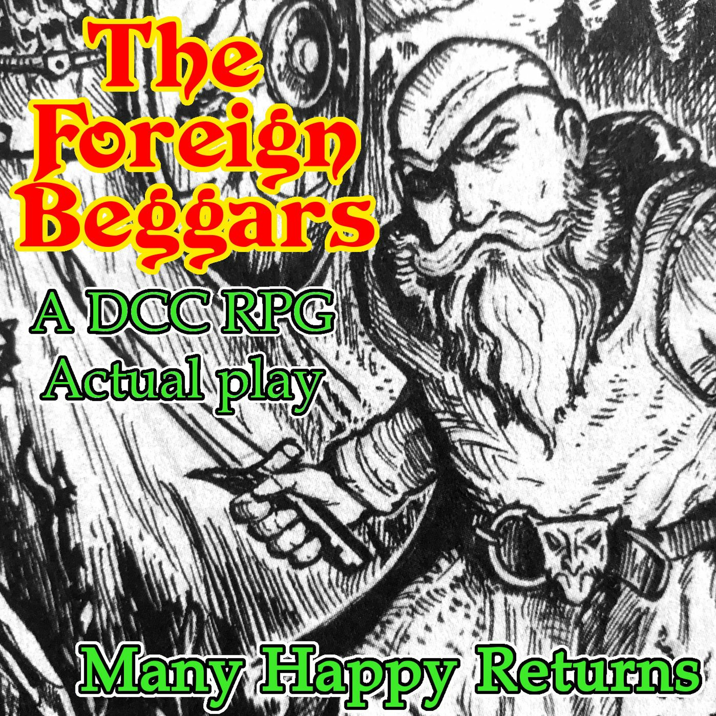 The Foreign Beggars 07 - Many Happy Returns (DCC RPG Actual play)