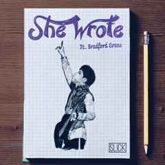 She Wrote ft. Bradford Evans [Prod. SLick]