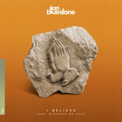 ilan Bluestone Feat. Giuseppe De Luca - I Believe