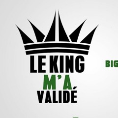 King M'a Validé - Bigty X Markis
