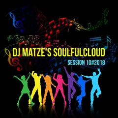 ⭐Dj Matze's SoulfulCloud Session 10#2018⭐