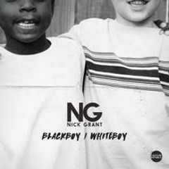 Nick Grant - Black Boy - White Boy