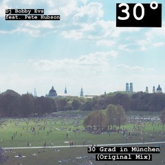 Dj Bobby Evs feat. Pete Hubson - 30 Grad in München (Original Mix)Free Download