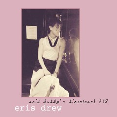 008 - Eris Drew (Chicago)