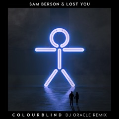 Sam Berson, LOST YOU - Colourblind (DJ Oracle Remix)