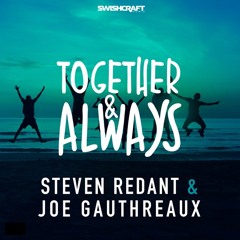 Steven Redant + Joe Gauthreaux - Together & Always (Club Extended)