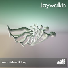 leet - Jaywalkin w/ Sidewalk Boy