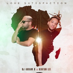 Dj Akram.b - Love Satisfaction Feat Kenton Lee