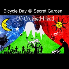 DJ Crushed-Head : Bicycle Privat Party @ Secret Garden 21.4.2018