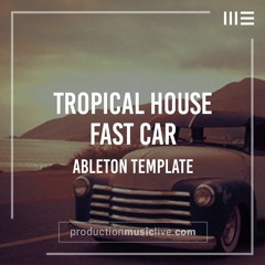 "Fast Car Tropical" - Ableton Template + Serum (MASSIVE optional)