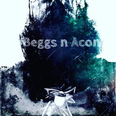 Beggs n Acons playlist #4
