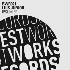 EXCLUSIVE: Luis Junior - Ipsum (Stereocalypse Remix) [Best Works Records]