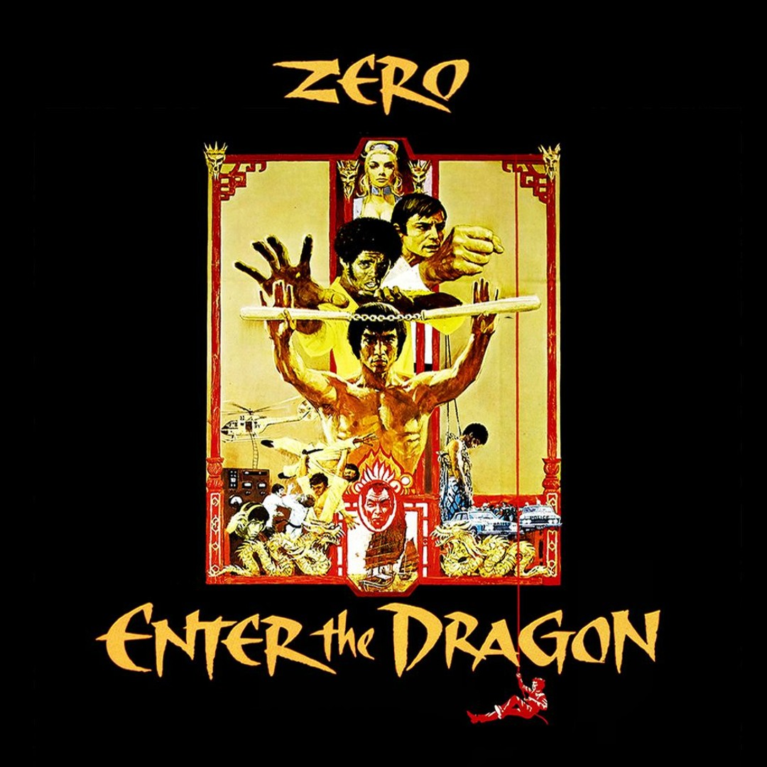Stream Zero - Enter The Dragon (FREE DOWNLOAD) by Zero | Listen